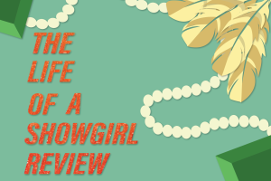 REVIEW: “The Life of a Showgirl” is vivacious, fresh and timely